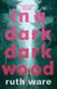 In a Dark, Dark Wood: From the author of The It Girl, discover a gripping modern murder mystery
